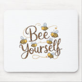 Bee Yourself Motivational Funny  マウスパッド (正面)