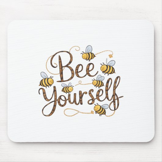 Bee Yourself Motivational Funny  マウスパッド (正面)
