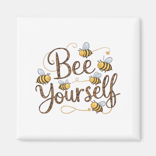Bee Yourself Motivational Funny  マグネット (正面)