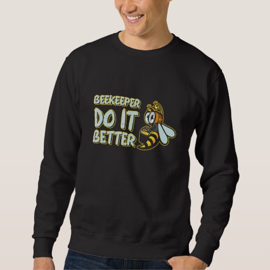 Beekeeper Do It Better Beekeeping Honeybee 1 スウェットシャツ (正面)