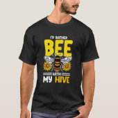 Beekeeper I´d Rather Bee With My Hive 2 Tシャツ (正面)