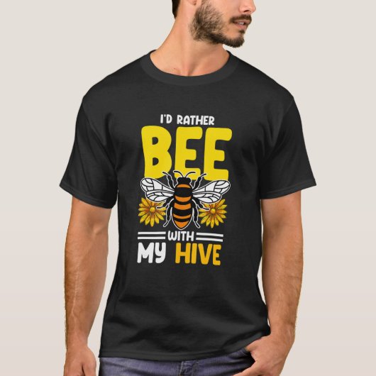 Beekeeper I´d Rather Bee With My Hive 2 Tシャツ (正面)