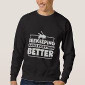Beekeeping Makes Everything Better Beekeeper Honey スウェットシャツ (正面)