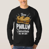 Been Philly Cheesesteak all my life  Philly Cheese Tシャツ (正面)
