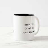 Been There Done That | 編集可能 | おもしろ コーヒーマグ ツートーンマグカップ (正面右)