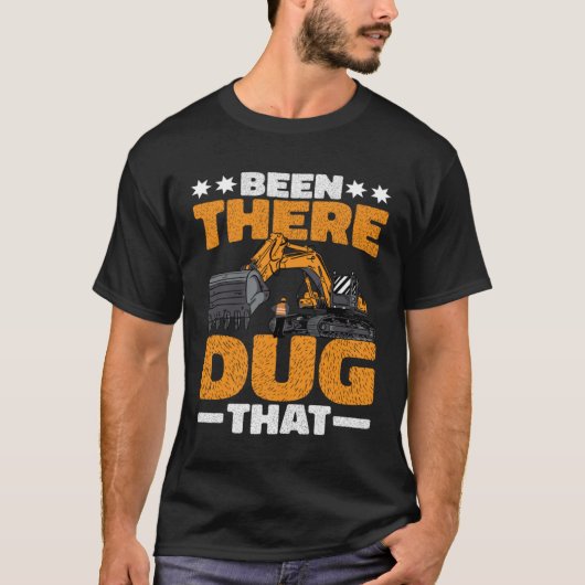 Been There Dug That Tシャツ (正面)