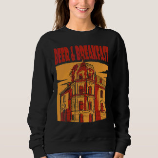 Beer And Breakfast Beer Hotel Beer Humor Beer Drin スウェットシャツ
