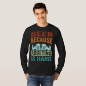 Beer Because Adulting Is Hard   Sarcastic Parent Tシャツ (正面フル)