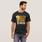 Beer because you can t drink Bacon Tシャツ (正面フル)