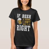 Beer Beer Brewer Brewery Drinker Beer Drinking Tシャツ (正面)