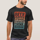 Beer Doesn t Have Many Vitamins That s Why I Need Tシャツ (正面)