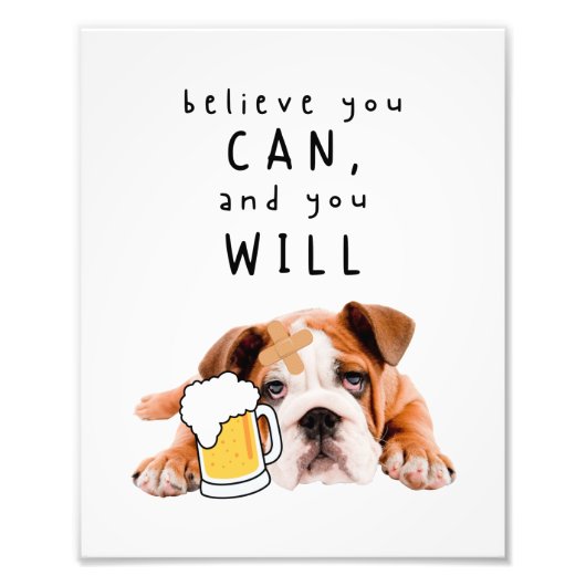 Beer Dog Bulldog - 信じ  You a can, and you will to フォトプリント (正面)