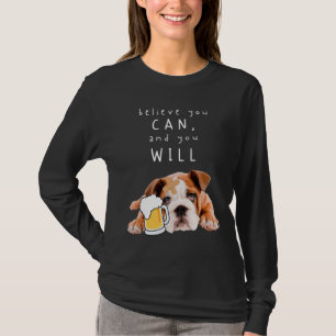 Beer Dog Bulldog - 信じ You a can, and you will to Tシャツ