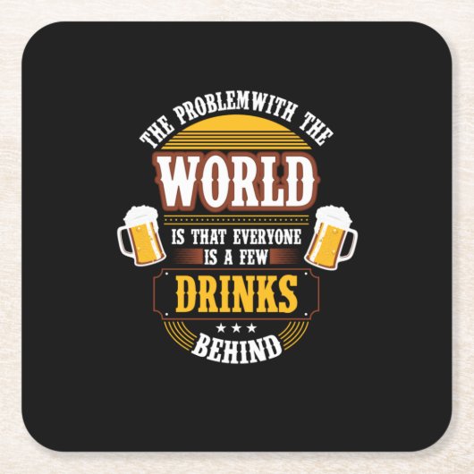 Beer Drinker Everyone is a Few Drinks Behind Birth スクエアペーパーコースター (正面)
