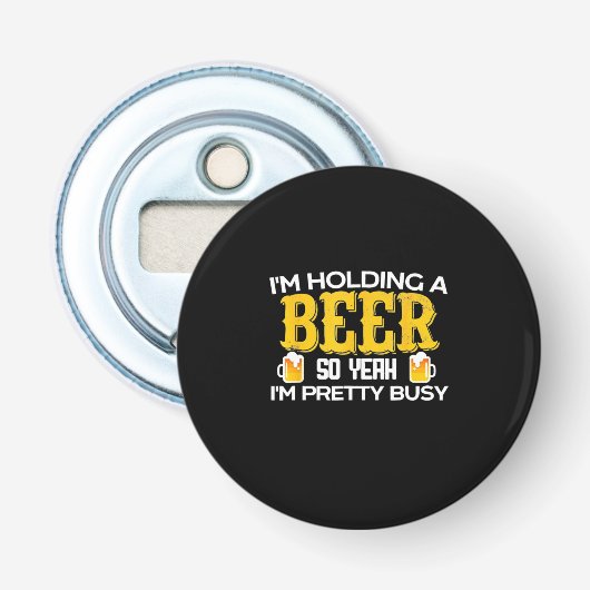 Beer Drinker I Am Holding A Beer Birthday 栓抜き (正面)