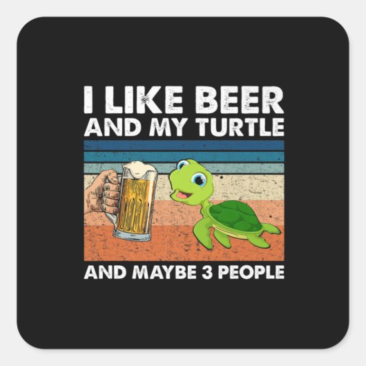Beer Drinker I Like Beer And My Turtle Birthday スクエアシール (正面)