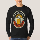 Beer Drinking It's A Bad Day To Be A Beer Tシャツ (正面)