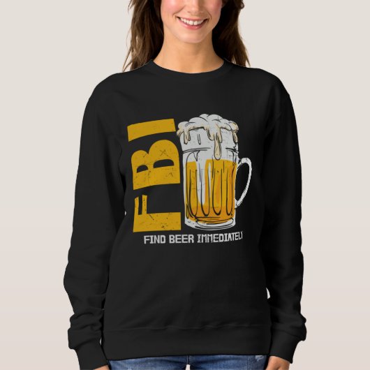 Beer  Fbi Find Beer Immediately スウェットシャツ (正面)