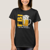 Beer Fbi Find Beer Immediately Tシャツ (正面)