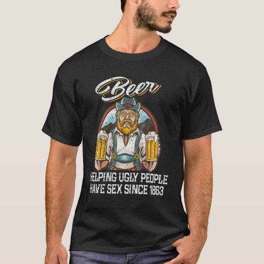 Beer Helping Ugly People Have S E Since 1863  Beer Tシャツ (正面)