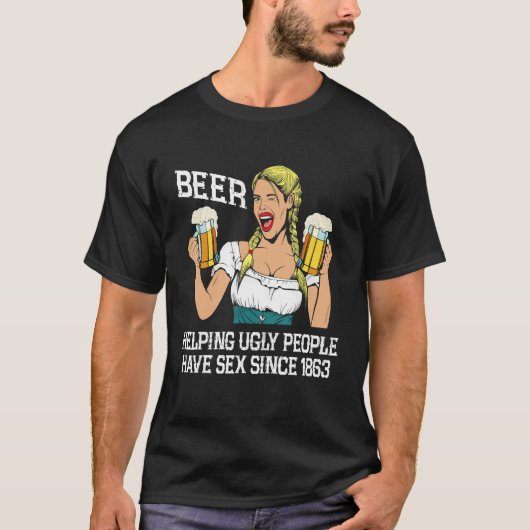 Beer Helping Ugly People Have S X Since Beer Tシャツ (正面)