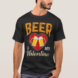 Beer Is My Valentine Beer Lovers Valentines Day Fu Tシャツ