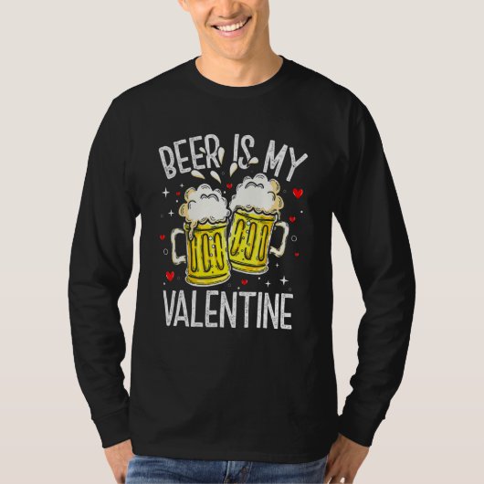 Beer Is My Valentine  Drinking Valentines Day Men  Tシャツ (正面)