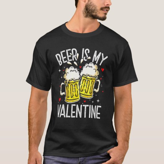 Beer Is My Valentine Drinking Valentines Day Men Tシャツ (正面)