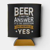 Beer is not the Answer Funny Beer Lover 缶クーラー (正面)