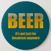 Beer It's Just For Breakfast 缶バッジ (正面)