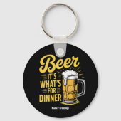 Beer It's What for Dinner おもしろい Drink Lover キーホルダー (正面)