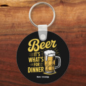 Beer It's What for Dinner おもしろい Drink Lover キーホルダー (正面)
