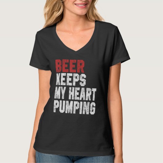 Beer Keeps My Heart Pumping  Beer  For Men Women Tシャツ (正面)