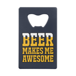Beer makes me awesome クレジットカード栓抜き