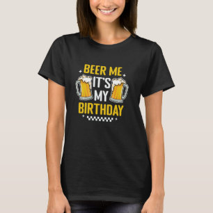Beer Me私の誕生日おもしろいビール好き男達Wome Tシャツ