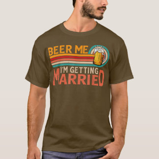 Beer Me結婚する新郎新婦の独身男性P Tシャツ