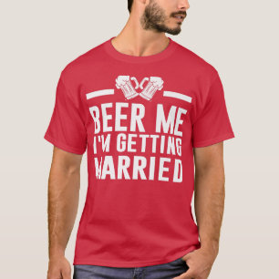 Beer Me結婚する新郎新婦の独身男性P Tシャツ
