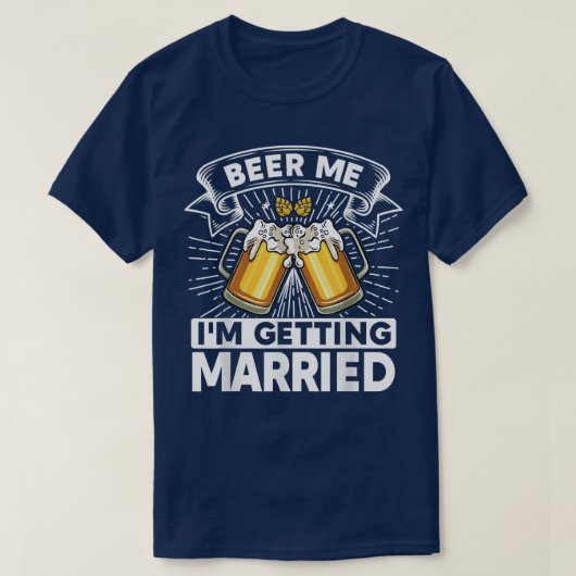 Beer Me結婚する新郎新婦の独身男性P Tシャツ (デザイン正面)