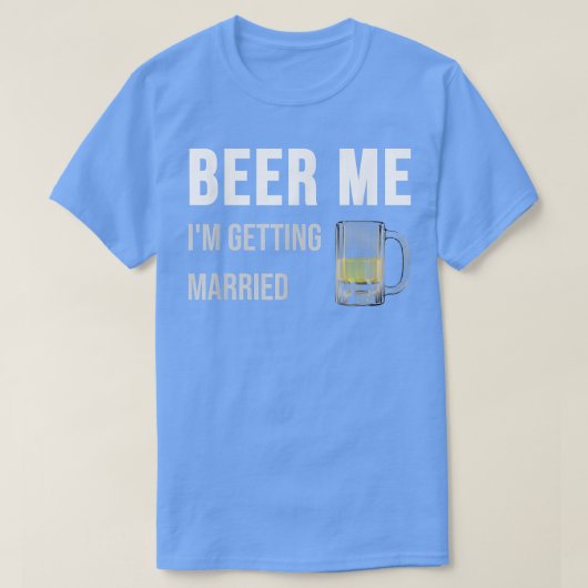 Beer Me I Game おもしろい Groom Bourer B Tシャツ (デザイン正面)