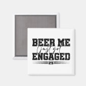 Beer Me I Just 得婚約したおもしろい結婚 C マグネット (正面/裏面)