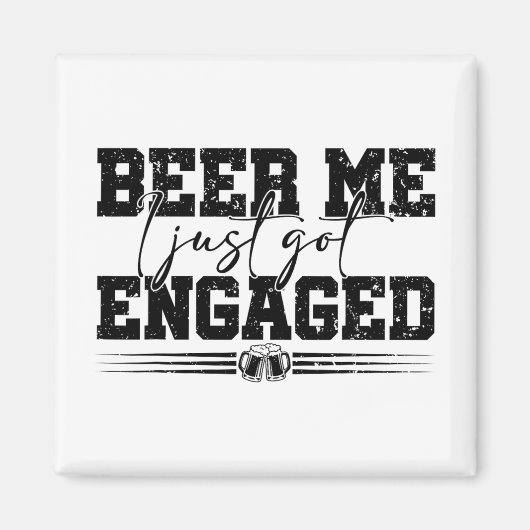 Beer Me I Just 得婚約したおもしろい結婚 C マグネット (正面)