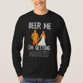 Beer Me I m Getting Married Bachelor Groom Bride P Tシャツ (正面)