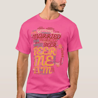 Beer Me Im Getting Married Funny Bachelor Party Me Tシャツ