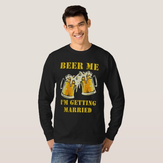 Beer Me I'm Getting Married Men Groom Bachelor Par Tシャツ (正面フル)