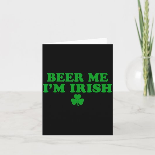 Beer Me I'm Irish Shamrock, Funny St Patricks Day  カード (正面)