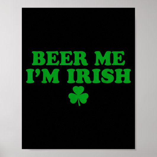 Beer Me I'm Irish Shamrock, Funny St Patricks Day ポスター (正面)