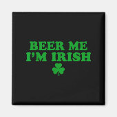 Beer Me I'm Irish Shamrock, Funny St Patricks Day  マグネット (正面)