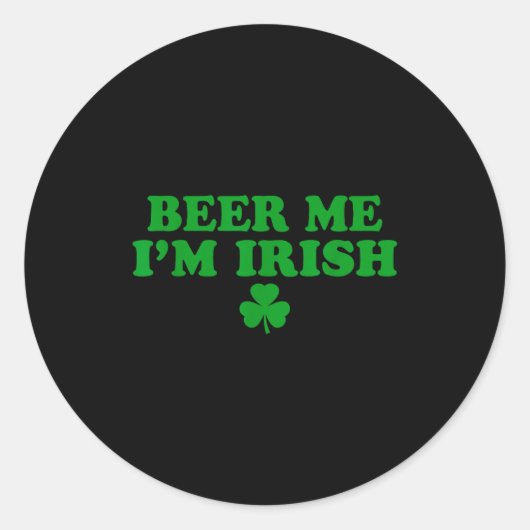 Beer Me I'm Irish Shamrock, Funny St Patricks Day  ラウンドシール (正面)