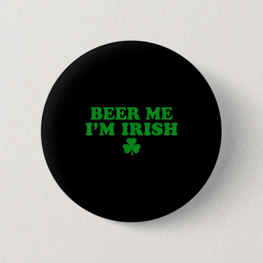 Beer Me I'm Irish Shamrock, Funny St Patricks Day 缶バッジ (正面)