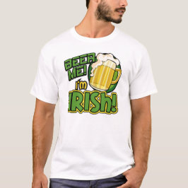 Beer Me I'm Irish St. Patrick's Day Shirt Tシャツ